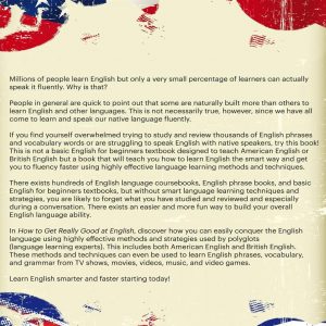 Alternative view of English: How to Get Really Good at English: Learn English to Fluency and Beyond