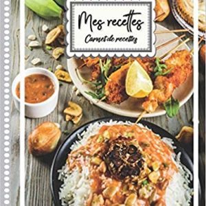 Mes recettes: Livre de vos Recettes, couverture Cuisine Africaine, à Remplir et Personnaliser