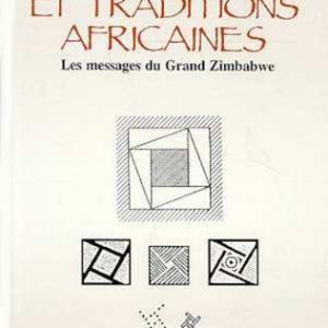 SCIENCES ET TRADITIONS AFRICAINES Le message du Grand Zïmbabwé